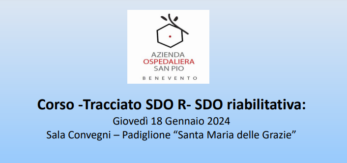 “Corso Tracciato SDO R- SDO Riabilitativa, introduzione della SDO riabilitativa”