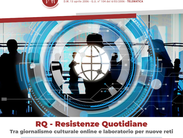 “RQ-Resistenze Quotidiane, tra giornalismo culturale online e laboratorio per nuove reti”